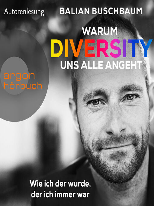 Title details for Warum Diversity uns alle angeht--Wie ich der wurde, der ich immer war (Ungekürzte Autorenlesung) by Balian Buschbaum - Available